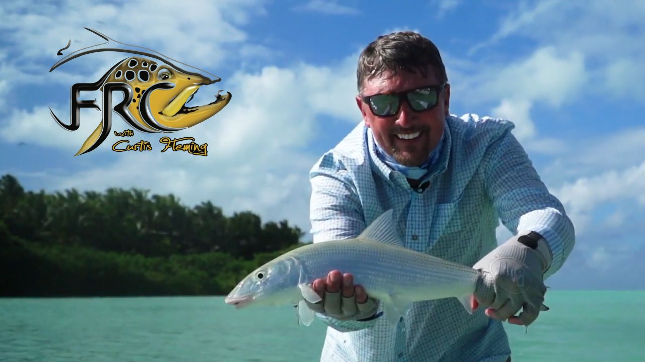 Fly Rod Chronicles with Curtis Fleming